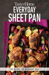 Taste of Home Everyday Sheet Pan: 100 Recipes for Weeknight Ease by Taste of Home Paperback Book