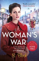 A Woman's War (Keep the Home Fires Burning) by S. Block Paperback Book