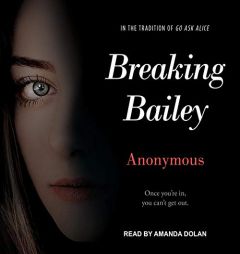 Breaking Bailey (The Anonymous Diaries) by Anonymous Paperback Book