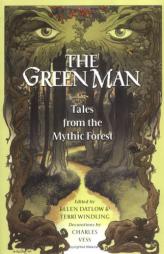The Green Man: Tales from the Mythic Forest by Ellen Datlow Paperback Book