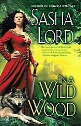 In a Wild Wood by Sasha Lord Paperback Book