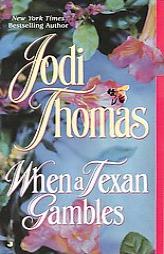 When a Texan Gambles by Jodi Thomas Paperback Book