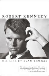 Robert Kennedy : His Life by Evan Thomas Paperback Book