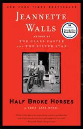 Half Broke Horses: A True-Life Novel by Jeannette Walls Paperback Book