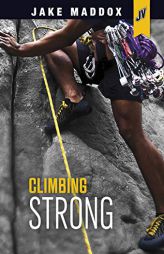 Climbing Strong (Jake Maddox JV) by Jake Maddox Paperback Book
