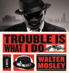 Trouble is What I Do by Walter Mosley Paperback Book