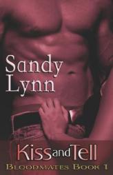 Kiss and Tell (Bloodmates) by Sandy Lynn Paperback Book