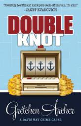 Double Knot (A Davis Way Crime Caper) (Volume 5) by Gretchen Archer Paperback Book