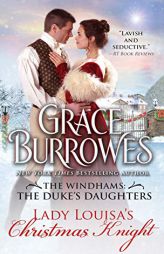 Lady Louisa's Christmas Knight (The Windhams: The Duke's Daughters) by Grace Burrowes Paperback Book