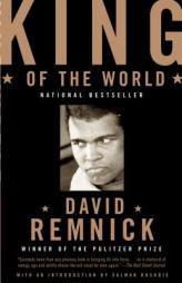 King of the World: Muhammed Ali and the Rise of an American Hero by David Remnick Paperback Book