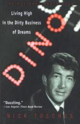 Dino: Living High in the Dirty Business of Dreams by Nick Tosches Paperback Book