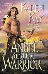 The Angel and the Warrior by Karen Kay Paperback Book