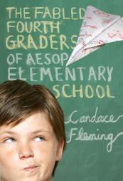 The Fabled Fourth Graders of Aesop Elementary School by Candace Fleming Paperback Book