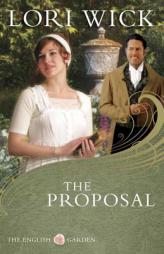 The Proposal (The English Garden Series #1) by Lori Wick Paperback Book
