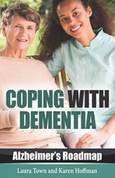 Coping with Dementia (Alzheimer's Roadmap) by Karen Hoffman Paperback Book