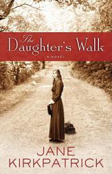 The Daughter's Walk by Jane Kirkpatrick Paperback Book