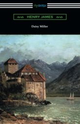 Daisy Miller (with an Introduction by Martin W. Sampson) by Henry James Paperback Book