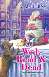 Wed, Read & Dead by V. M. Burns Paperback Book
