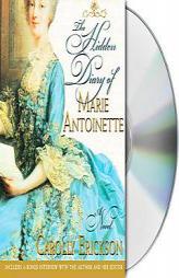 The Hidden Diary of Marie Antoinette by Carolly Erickson Paperback Book