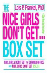 Nice Girls Don't Get...: The Corner Office/Rich by Lois Frankel Paperback Book