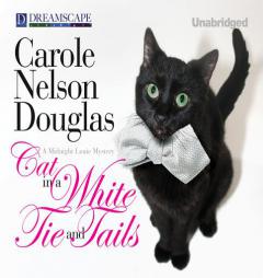 Cat in a White Tie and Tails: A Midnight Louie Mystery (The Midnight Louie Mysteries) by Carole Nelson Douglas Paperback Book