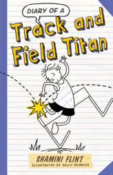Diary of a Track and Field Titan by Shamini Flint Paperback Book