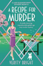 A Recipe for Murder: A totally charming, unputdownable golden age cozy murder mystery by Verity Bright Paperback Book