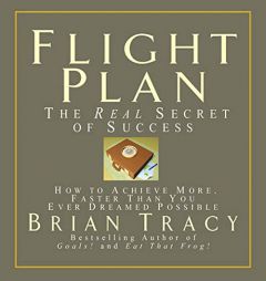 Flight Plan: The Real Secret of Success by Brian Tracy Paperback Book