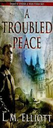 A Troubled Peace by Laura Malone Elliott Paperback Book