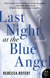 Last Night at the Blue Angel by Rebecca Rotert Paperback Book