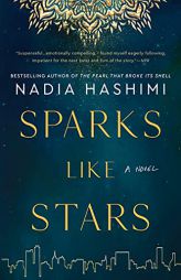 Sparks Like Stars: A Novel by Nadia Hashimi Paperback Book