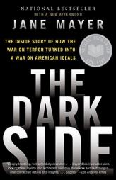 The Dark Side: The Inside Story of How The War on Terror Turned into a War on American Ideals by Jane Mayer Paperback Book