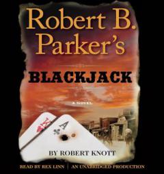 Robert B. Parker's Blackjack (A Cole and Hitch Novel) by Robert Knott Paperback Book