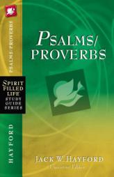Psalms/Proverbs (Spirit-Filled Life Study Guide Series) by Jack Hayford Paperback Book