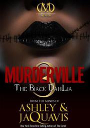 Murderville: The Black Dahlia (Murderville Trilogy, Book 3) (The Murderville Trilogy) by Ashley & JaQuavis Paperback Book