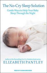 The No-Cry Sleep Solution: Gentle Ways to Help Your Baby Sleep Through the Night by Elizabeth Pantley Paperback Book
