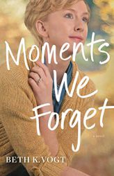 Moments We Forget by Beth K. Vogt Paperback Book