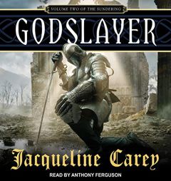 Godslayer: Volume II of The Sundering (The Sundering Series) by Jacqueline Carey Paperback Book