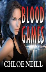 Blood Games: A Chicagoland Vampires Novel (The Chicagoland Vampires Series) by Chloe Neill Paperback Book