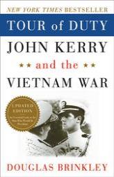 Tour of Duty: John Kerry and the Vietnam War by Douglas Brinkley Paperback Book