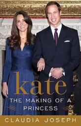 Kate: The Making of a Princess by Claudia Joseph Paperback Book