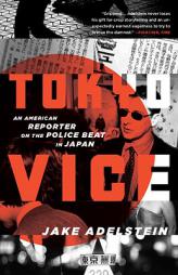 Tokyo Vice: An American Reporter on the Police Beat in Japan (Vintage Crime/Black Lizard) by Jake Adelstein Paperback Book