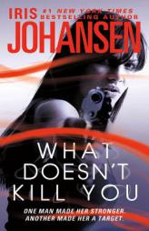 What Doesn't Kill You by Iris Johansen Paperback Book