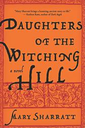 Daughters of the Witching Hill by Mary Sharratt Paperback Book
