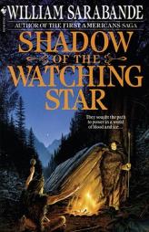 Shadow of the Watching Star (First Americans) by William Sarabande Paperback Book