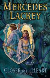 Closer to the Heart: Book Two of Herald Spy (Valdemar: The Herald Spy) by Mercedes Lackey Paperback Book