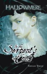 In the Serpent's Coils by Tiffany Trent Paperback Book