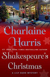Shakespeare's Christmas: A Lily Bard Mystery (Lily Bard Mysteries) by Charlaine Harris Paperback Book