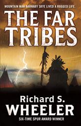 The Far Tribes: A Barnaby Skye Novel (Skye's West) by Richard S. Wheeler Paperback Book