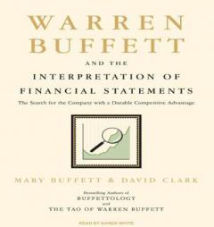 Warren Buffett and the Interpretation of Financial Statements: The Search for the Company with a Durable Competitive Advantage by Mary Buffett Paperback Book